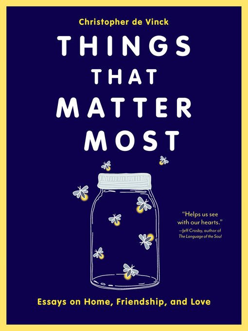 Title details for Things That Matter Most by Christopher de Vinck - Wait list
